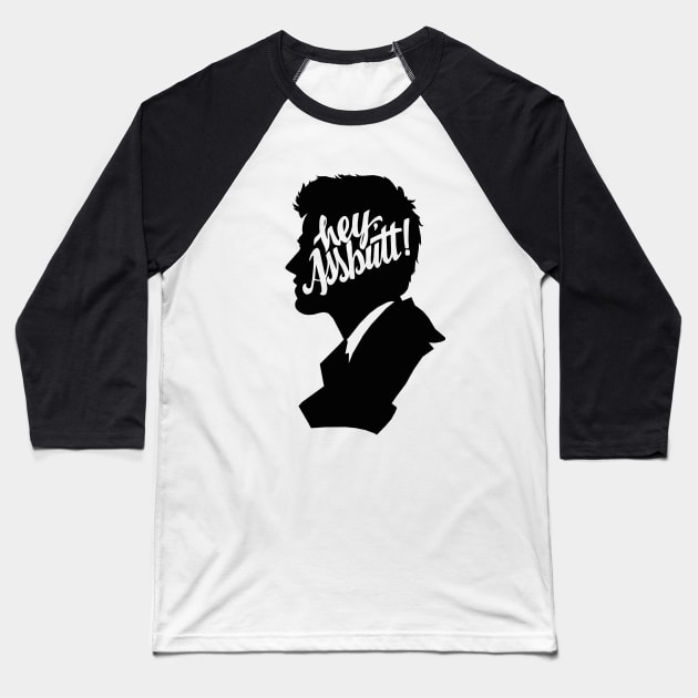 Hey, Assbutt! Baseball T-Shirt by FandomFeelsPH07